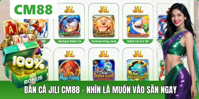 Bắn Cá JILI CM88: Sảnh Game Sống Động Và Dễ Tạo Hứng Thú