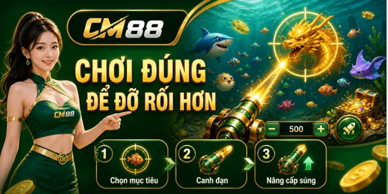 Cách chơi bắn cá hoàng kim đúng để trải nghiệm đỡ rối hơn